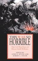This war so horrible : the Civil War diary of Hiram Smith Williams /