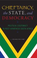 Chieftaincy, the state, and democracy : political legitimacy in post-apartheid South Africa /