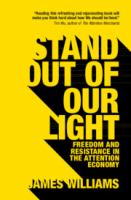 Stand out of our light : freedom and resistance in the attention economy /