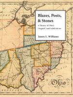 Blazes, posts & stones a history of Ohio's original land subdivisions /