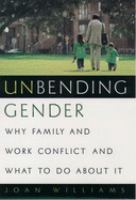 Unbending gender : why family and work conflict and what to do about it /