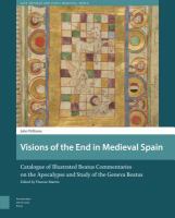 Visions of the end in medieval Spain catalogue of illustrated Beatus commentaries on the Apocalypse and study of the Geneva Beatus /