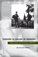 Turning to nature in Germany : hiking, nudism, and conservation, 1900-1940 /