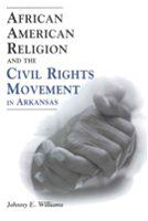 African American religion and the civil rights movement in Arkansas