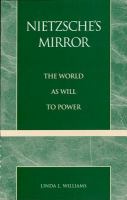 Nietzsche's mirror the world as will to power /