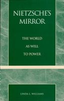 Nietzsche's Mirror : The World as Will to Power.