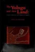 The Yolngu and their land : a system of land tenure and the fight for its recognition /