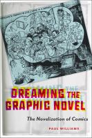 Dreaming the Graphic Novel : The Novelization of Comics.