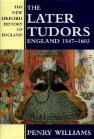 The later Tudors : England, 1547-1603 /