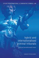 Hybrid and Internationalised Criminal Tribunals : Selected Jurisdictional Issues.