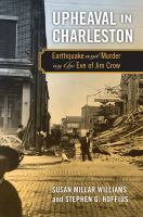 Upheaval in Charleston : earthquake and murder on the eve of Jim Crow /