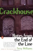 Crackhouse : notes from the end of the line /