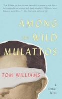 Among the wild mulattos and other tales /