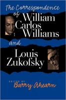 The correspondence of William Carlos Williams & Louis Zukofsky /