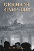 Germany since 1815 : a nation forged and renewed /