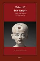 Nefertiti's sun temple a new cult complex at Tell El-Amarna /