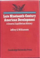 Late nineteenth-century American development : a general equilibrium history /