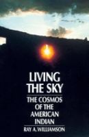 Living the sky : the cosmos of the American Indian /