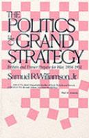 The politics of grand strategy Britain and France prepare for war, 1904-1914 /