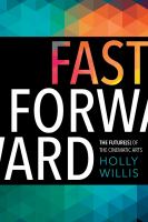 Fast forward : the future(s) of the cinematic arts /