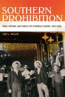 Southern prohibition : race, reform, and public life in middle Florida, 1821-1920 /