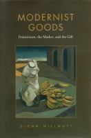 Modernist goods primitivism, the market and the gift /