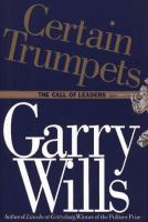 Certain trumpets : the call of leaders /