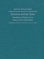 Doctors and the state : the politics of health care in France and the United States /