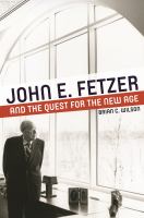 John E. Fetzer and the Quest for the New Age.