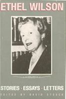Ethel Wilson stories, essays, and letters /