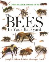 The bees in your backyard a guide to North America's bees /