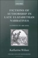 Fictions of authorship in late Elizabethan narratives Euphues in Arcadia /