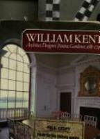 William Kent : architect, designer, painter, gardener, 1685-1748 /