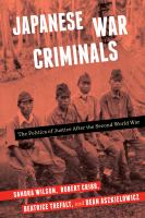 Japanese war criminals : the politics of justice after the Second World War /
