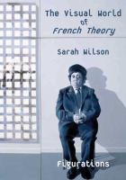 The visual world of French theory : figurations /