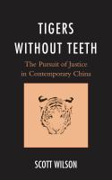 Tigers without teeth the pursuit of justice in contemporary China /