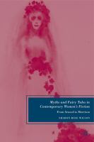 Myths and fairy tales in contemporary women's fiction : from Atwood to Morrison /