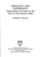 Ideology and experience : antisemitism in France at the time of the Dreyfus affair /