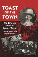 Toast of the Town : The Life and Times of Sunnie Wilson.