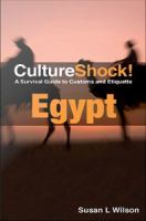 CultureShock! Egypt : A Survival Guide to Customs and Etiquette.