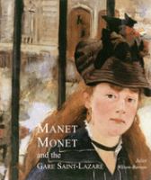 Manet, Monet, and the Gare Saint-Lazare /