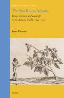 The Sun King's Atlantic drugs, demons and dyestuffs in the Atlantic world, 1640-1730 /