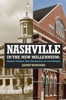 Nashville in the new millennium immigrant settlement, urban transformation, and social belonging /