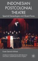 Indonesian postcolonial theatre spectral genealogies and absent faces /