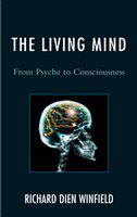 The living mind from psyche to consciousness /