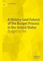 A History (and Future) of the Budget Process in the United States Budget by Fire /