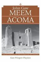 John Gaw Meem at Acoma : the restoration of San Esteban del Rey mission /