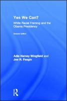 Yes we can? white racial framing and the Obama presidency /