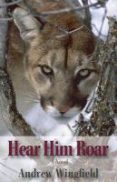 Hear him roar a novel /