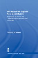 The quest for Japan's new constitution an analysis of visions and constitutional reform proposals, 1980-2009 /